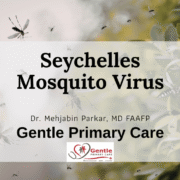 Seychelles Mosquito-Borne Illnesses | Gentle Primary Care